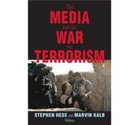 The Media and the War on Terrorism Brookings Institution, Politics, and Public Policy Joan Shorenstein Center on the Press (Auteur)