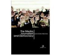 The Media, Journalism And Democracy