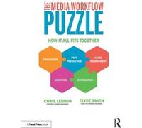 The Media Workflow Puzzle Edited by Clyde Smith , Edited by Chris Lennon (Auteur)