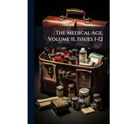 The Medical Age, Volume 11, Issues 1-12