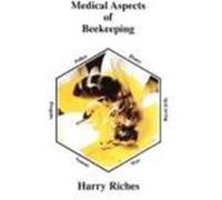 The Medical Aspects of Beekeeping Riches, Harry R. (Auteur)