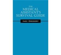 The Medical Assistants Survival Guide - Inez Gregory - Outskirts Press Inc. - Livre en Anglais Inez GregoryInez Gregory (Auteur)