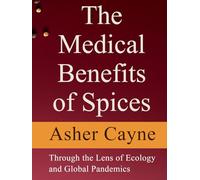 The Medical Benefits of Spices: Through the Lens of Ecology and Global Pandemics
