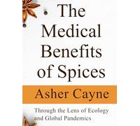 The Medical Benefits of Spices: Through the Lens of Ecology and Global Pandemics