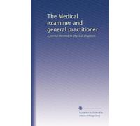 The Medical examiner and general practitioner: a journal devoted to physical diagnosis (Volume 3)