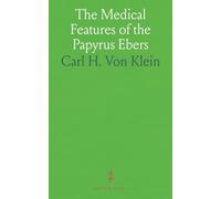 The Medical Features of the Papyrus Ebers