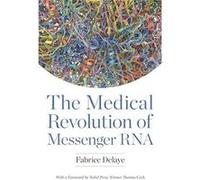 The Medical Revolution of Messenger RNA by Fabrice Delaye Hardcover Book Fabrice Delaye (Auteur)