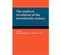 The Medical Revolution of the Seventeenth Century