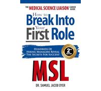 The Medical Science Liaison Career Guide: How to Break Into Your First Role