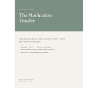 The Medication Tracker: A Daily Medication Log Book and Pill Tracker - A Full Year of Weekly Logs, Side Effects, Refills, Allergies, Doctor Visits, and an Emergency Medication List