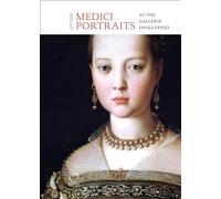 The Medici Portraits: At the Uffizi and Galleria Palatina