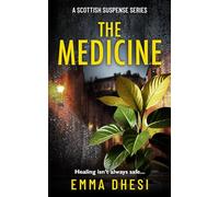The Medicine: A gripping psychological thriller by Emma Dhesi