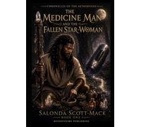 The Medicine Man and the Fallen Star-Woman Book One (1)