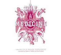 The Medicine Man, Discoveries Series Francisco Rojas Gonzalez (Auteur)