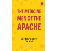 The Medicine-Men of the Apache