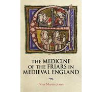 The Medicine Of The Friars In Medieval England