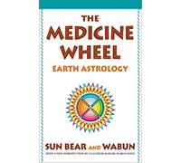 The Medicine Wheel: Earth Astrology