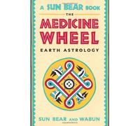 The Medicine Wheel: Earth Astrology