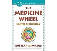 The Medicine Wheel: Earth Astrology by Bear, Sun [Paperback] NEUF