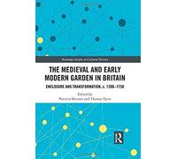 The Medieval And Early Modern Garden In Britain