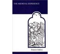 The Medieval Experience by Francis Oakley Paperback Book Francis Oakley (Auteur)
