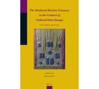 The Medieval Iberian Treasury In The Context Of Cultural Interchange (Expanded Edition)