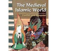 The Medieval Islamic World: Conflict and Conquest