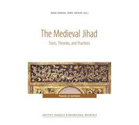 The Medieval Jihad Texts, Theories, and Practices - Mehdi Berriah - Inst.français Archeologie Orientale Du Caire - relié - Essai