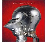 The Medieval Knight by Christopher Gravett Christopher Gravett (Auteur)