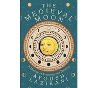 The Medieval Moon: A History of Haunting and Blessing