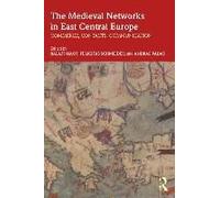 The Medieval Networks In East Central Europe