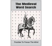The Medieval Word Search: Word Searches with Easy-to-Read Print About Medieval Times, Knights, Castles and More I 6x9 inches, 110pages I 50+Puzzles...Gift for Vacations, Holidays and Free Time