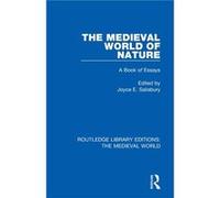 The Medieval World of Nature - Salisbury Joyce E. Professor Emeritus of History at the University of WisconsinGreen Bay USA - Taylor amp Francis Ltd - Liv Salisbury Joyce E. Professor Emeritus of Hist