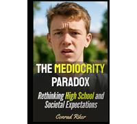 The Mediocrity Paradox: Rethinking High School and Societal Expectations
