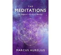 The Meditations by Sam TorodeMarcus Aurelius Sam TorodeMarcus Aurelius (Auteur)