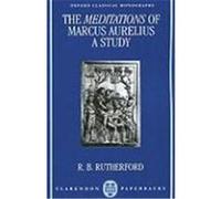 The Meditations of Marcus Aurelius, Oxford Classical Monographs R. B. Rutherford (Auteur)