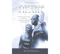 The Meditations of My Heart: A 52-Week Couples Devotional: Navigating Life, Family, and Marriage Through the Compass of God’s Word