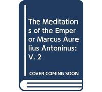 The Meditations of the Emperor Marcus Aurelius Antoninus: V. 2