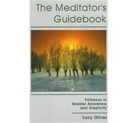 The Meditator's Guidebook Lucy Oliver (Auteur)