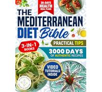 The Mediterranean Diet Bible: 3 in 1 - Easy Authentic Traditional Recipes, Food and Life Habits for Reducing Stress and Boosting Energy, Health-enhancing Meal-Plans, Dinners and Festive Meals