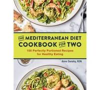 The Mediterranean Diet Cookbook for Two by Anne Danahy Anne Danahy (Auteur)