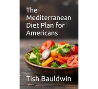 The Mediterranean Diet Plan for Americans