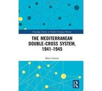 The Mediterranean Double-Cross System, 1941-1945 (Routledge Studies in Modern European History) - [Version Originale] Inconnu (Auteur)