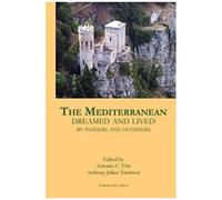The Mediterranean Dreamed And Lived By Insiders And Outsiders
