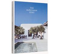 The mediterranean home : Residential architecture and interiors with a southern touch