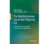 The Mediterranean Sea in the Polycrisis Era: A Multidisciplinary Approach on Ecosystem and Biodiversity