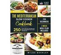 The Mediterranean Slow Cooker Cookbook For Beginners