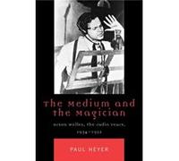 The Medium and the Magician by Paul Heyer Paul Heyer (Auteur)