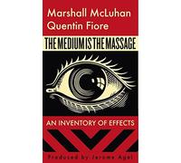 The Medium is the Massage : An Inventory of Effects