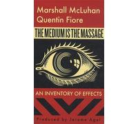 [[The Medium is the Massage]] [By: McLuhan, Marshall] [May, 2001]